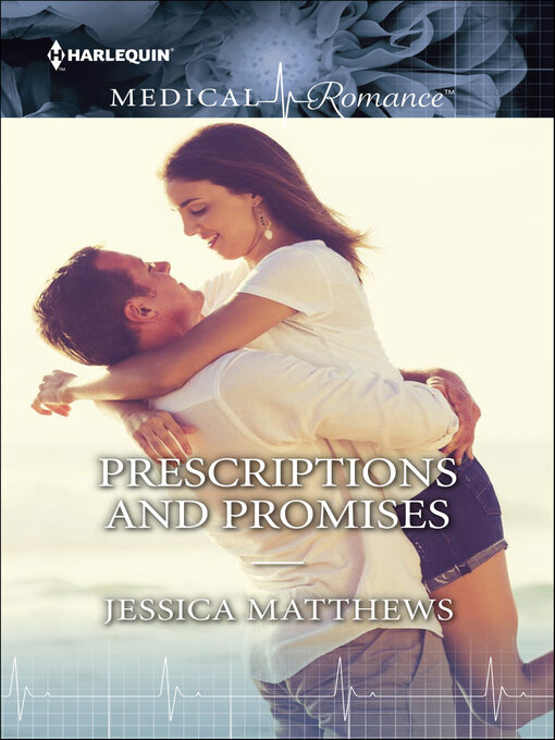 Title details for PRESCRIPTIONS AND PROMISES by Jessica Matthews - Available